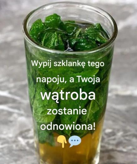Wypij szklankę tego, a Twoja wątroba zostanie odnowiona