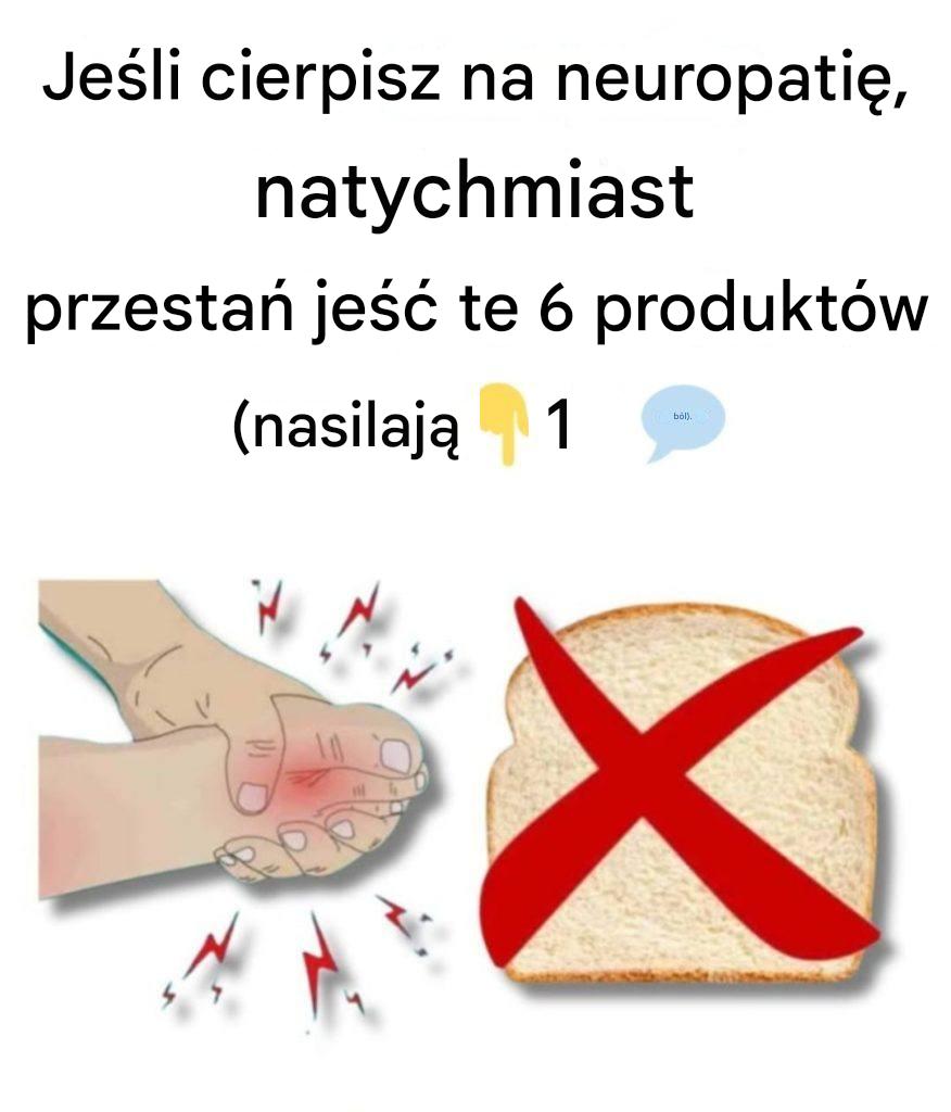 6 pokarmów wywołujących silny ból, jeśli cierpisz na neuropatię
